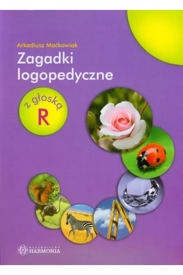 Zagadki logopedyczne z g�osk� R - Arkadiusz Ma�kowiak