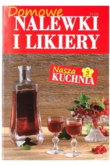 Nasza kuchnia nr 3 2026 Domowe nalewki i likiery