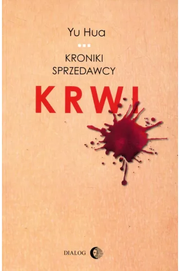 Kroniki sprzedawcy krwi - Yu Hua