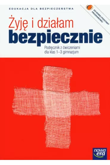 �yj� i dzia�am bezpiecznie. Podr�cznik z �wiczeniami dla klas 1-3 gimnazjum - Grzegorz Zaj�c, Jaros�aw S�oma