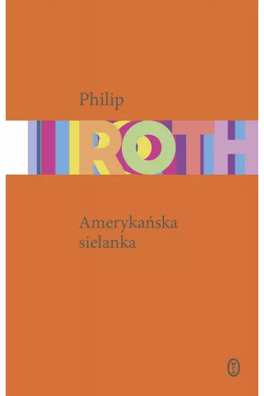Amerykaska sielanka - Philip Roth