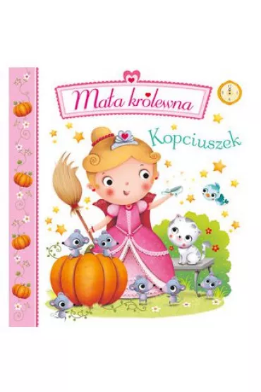Ma�a kr�lewna. Kopciuszek - Emilie Beaumont, Nathalie Belineau