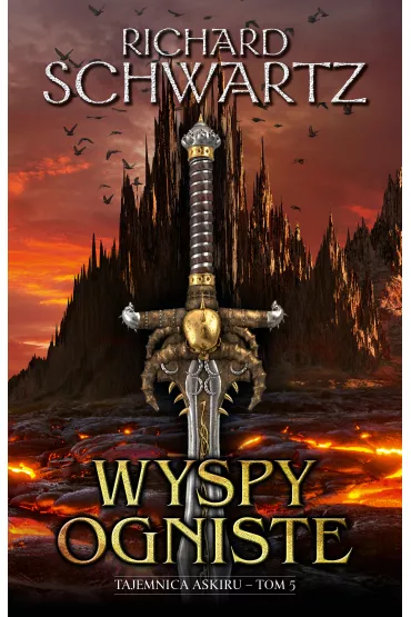 Wyspy Ogniste. Tajemnica Askiru. Tom 5 - Richard  Schwartz
