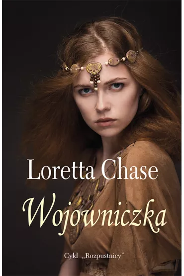Wojowniczka. Rozpustnicy. Tom 1 - Loretta Chase