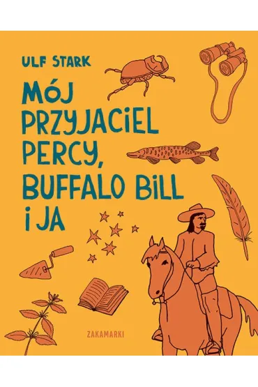 M�j przyjaciel Percy, Buffalo Bill i ja - Ulf Stark