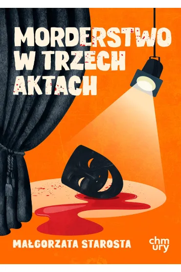 Morderstwo w trzech aktach - Ma�gorzata Starosta