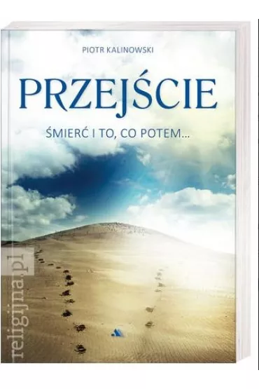 Przej�cie �mier� i to, co potem - Piotr Kalinowski