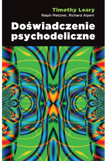 Do�wiadczenie psychodeliczne - Richard Alpert, Timothy Leary, Ralph Metzner