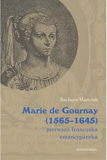 eBook Marie de Gournay (1565-1645) pierwsza francuska emancypantka pdf mobi epub - Barbara  Marczuk-Szwed