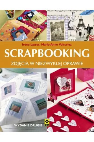 Scrapbooking. Zdj�cia w niezwyk�ej oprawie - Irene Lassus, Voituriez Marie-Anne