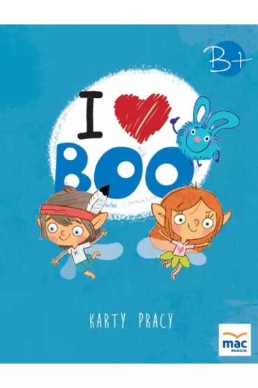 Pakiet I love Boo. J�zyk angielski. Poziom B+: Karty pracy, Wyprawka, Minikarty