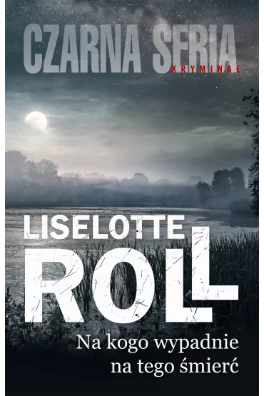 Na kogo wypadnie, na tego �mier� - Liselotte Roll