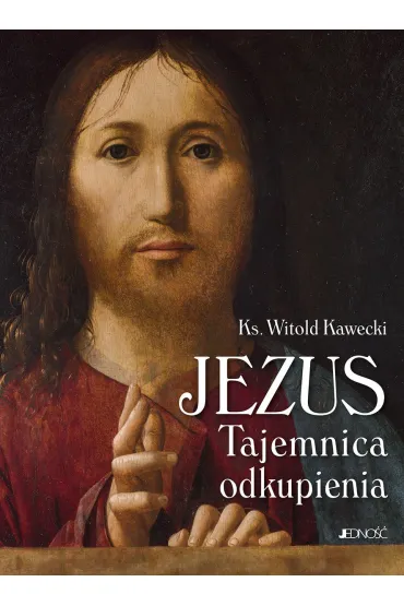 Jezus. Tajemnica odkupienia - Witold Kawecki
