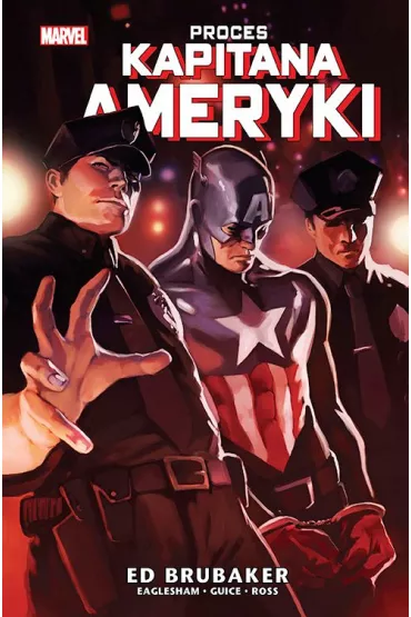 Marvel Classic Kapitan Ameryka. Proces Kapitana Ameryki. Tom 7 - Ed Brubaker, Daniel Acuña, Butch Guice, Luke Ross, Mitch  Breitweiser, Dale  Eaglesham