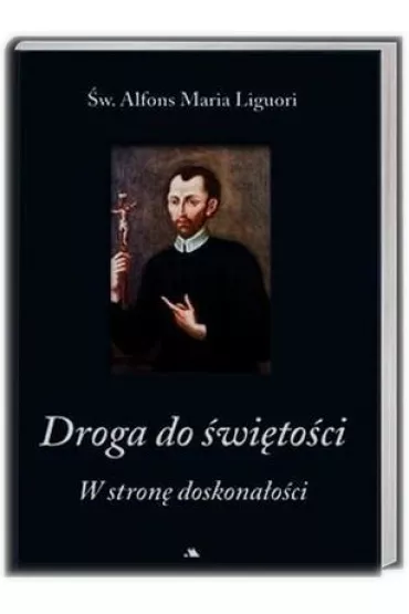 Droga do �wi�to�ci. W stron� doskona�o�ci - Alfons Maria Liguori
