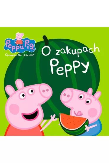 O zakupach peppy Peppa Pig opowie�ci na dobranoc