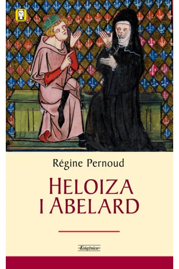 Heloiza i Abelard - Pernoud Regine