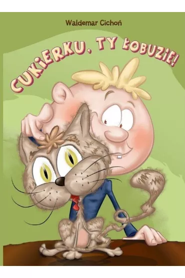 Cukierku, ty �obuzie! - Waldemar Cicho�