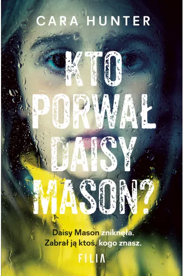 Kto porwa� Daisy Mason? - Cara Hunter