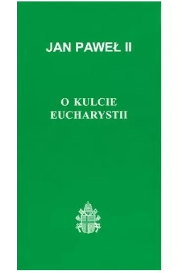 O kulcie Eucharystii - Jan Pawe� II
