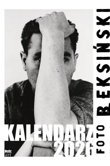 Kalendarz 2026 A3 Beksi�ski foto - Bartosz Szymanik