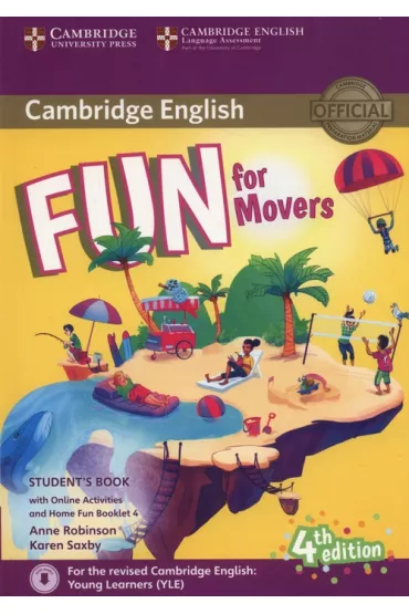 Fun for Movers. Student`s Book with Online Activities with Audio with Home Fun Booklet - Anne Robinson, Karen Saxby