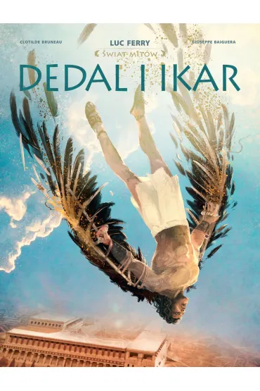 Dedal i Ikar. �wiat mit�w - Clotilde Bruneau, Giulia Pellegrini