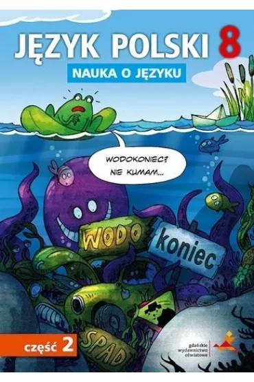 Nauka o jzyku. Jzyk polski 8. wiczenia. Cz 2. Szkoa podstawowa - Anna Halasz, Beata Fiszer, Magorzata Hajduk, Piotr Borys