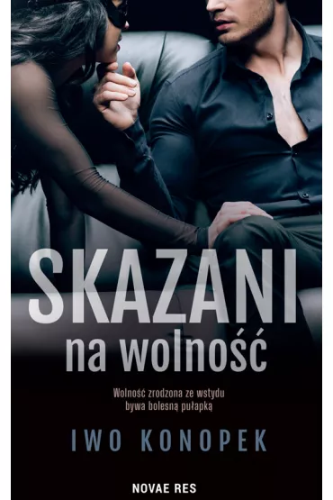 Skazani na wolno�� - Iwo  Konopek