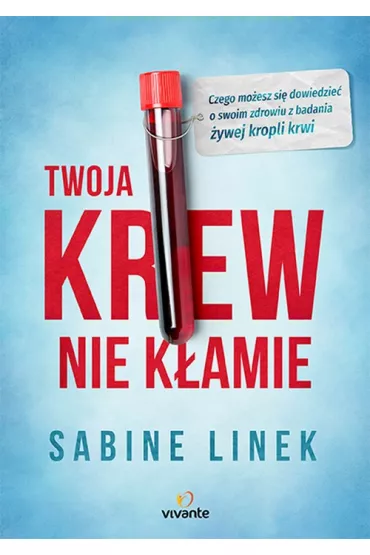 Twoja krew nie k�amie - Sabine Linek