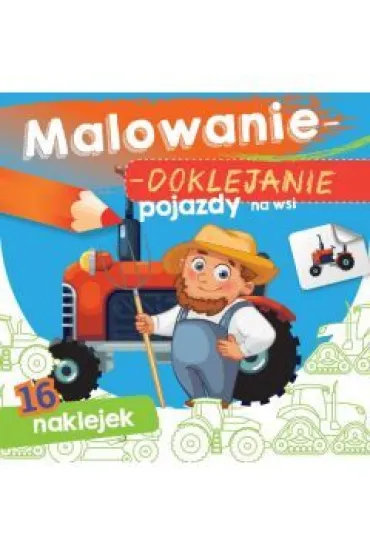 Ksi��eczka 15X15 cm Malowanie-doklejanie. Pojazdy na wsi  Naklejki SKRZAT 070903