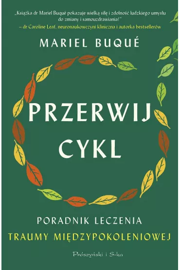 Przerwij cykl. Poradnik leczenia traumy midzypokoleniowej - Mariel Buqu
