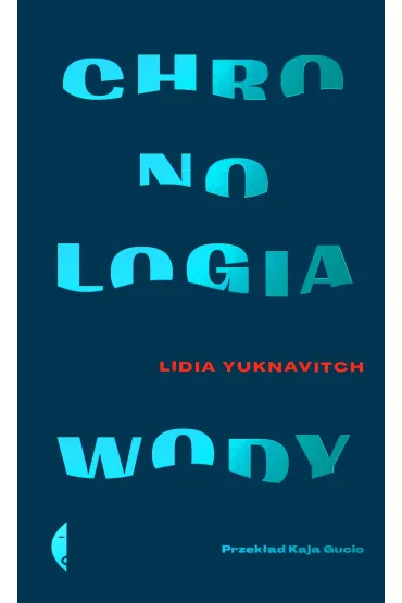 Chronologia wody - Lidia  Yuknavitch
