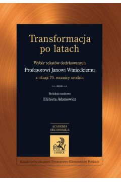 eBook Transformacja po latach. Wybr tekstw dedykowanych Janowi Winieckiemu z okazji 70. rocznicy urodzin pdf