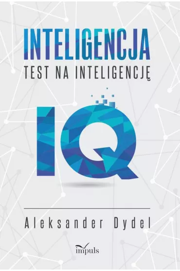 eBook INTELIGENCJA. TEST NA INTELIGENCJ�. �WICZENIA IQ mobi epub - Aleksander Dydel