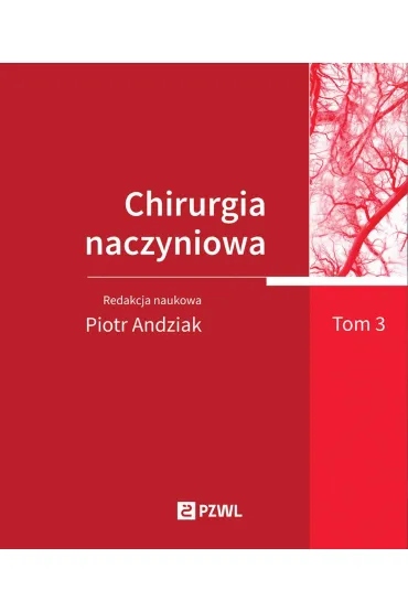 Chirurgia naczyniowa. Tom 3 - Piotr Andziak