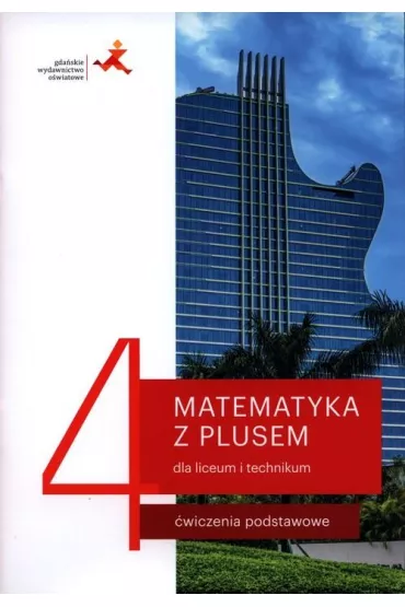 Matematyka z plusem 4. �wiczenia podstawowe dla liceum i technikum - Ma�gorzata Dobrowolska, Marcin Karpi�ski, Jacek Lech