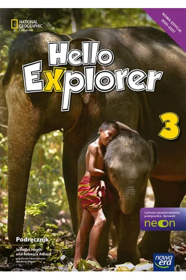 Hello Explorer NEON. Klasa 3. Podr�cznik - Dorota Sikora-Banasik, Rebecca Adlard, Marta Mrozik, Jennifer Heath