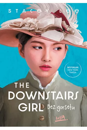 The Downstairs Girl. Bez gorsetu - Stacey Lee