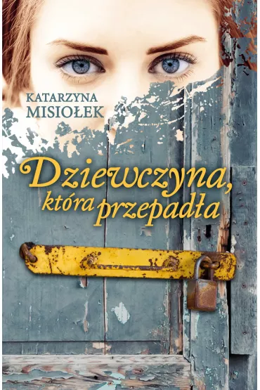 Dziewczyna kt�ra przepad�a - Katarzyna Misio�ek