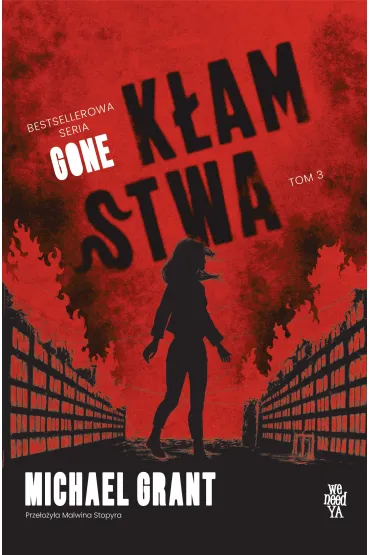 K�amstwa. Seria Gone. Tom 3 (barwione brzegi) - Michael Grant