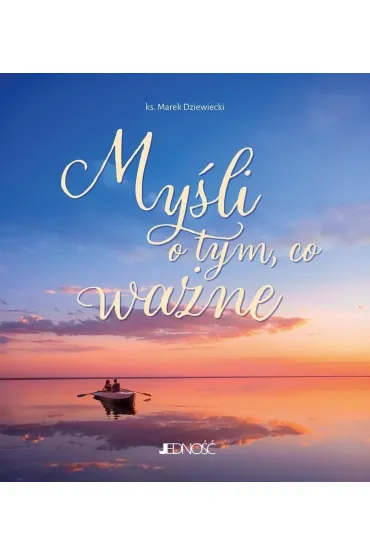 My�li o tym, co wa�ne - Marek Dziewiecki