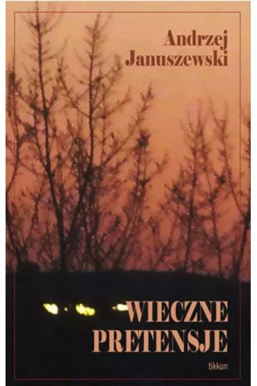 Wieczne pretensje - Andrzej Januszewski