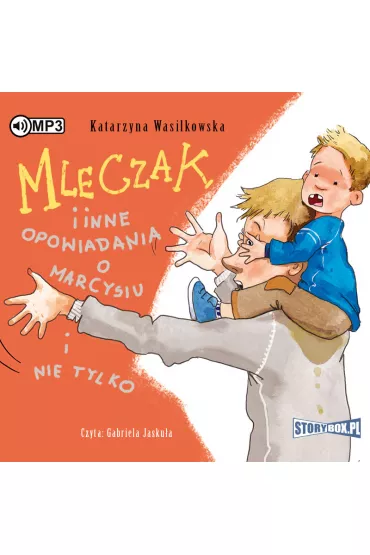 Audiobook Mleczak i inne opowiadania o Marcysiu i nie tylko CD - Katarzyna Wasilkowska