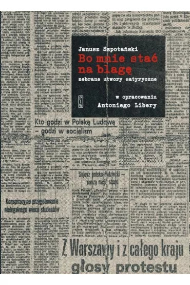 Bo mnie sta� na blag�. Zebrane utwory satyryczne - Janusz Szpota�ski