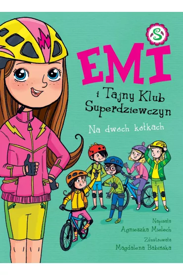 Na dw�ch k�kach. Emi i Tajny Klub Superdziewczyn. Tom 15 - Agnieszka Mielech