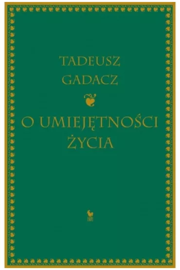 O umiej�tno�ci �ycia - Tadeusz Gadacz