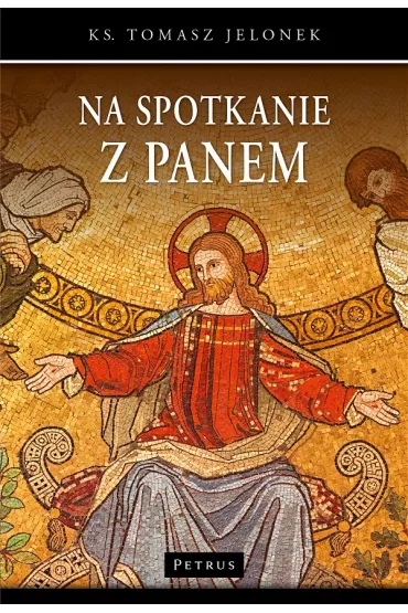 Na spotkanie z Panem - Tomasz Jelonek