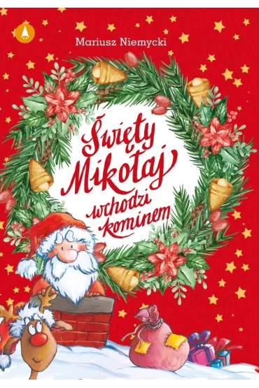 �wi�ty Miko�aj wchodzi kominem - Agata Nowak, Mariusz Niemycki