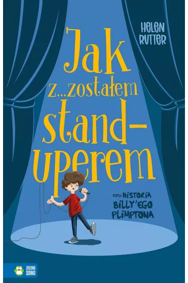 Jak z... zosta�em standuperem, czyli historia Billy'ego Plimptona - Helen  Rutter